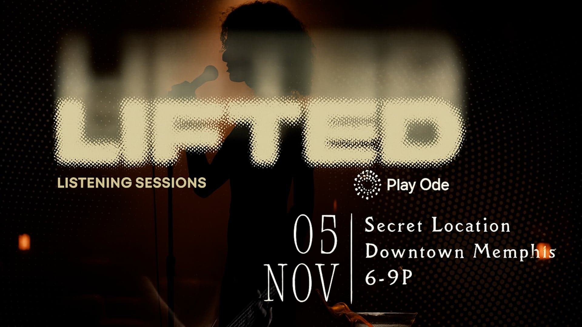 Lifted Listening Sessions by Play Ode poster: a singer silhouetted at the mic. 05 Nov, Secret Location, Downtown Memphis, 6 to 9 PM.